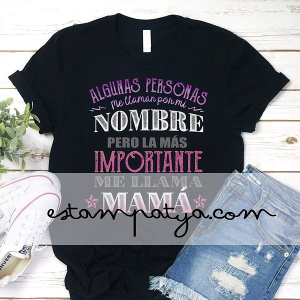 Camiseta mamá la persona más importante me llama mamá - Estampatya Camiseta mamá la persona más importante me llama mamá