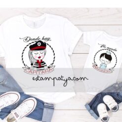 Camisetas donde hay capitana no manda marinero o marinera. Camisetas madre e hija o hijo a juego