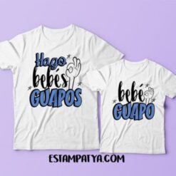 Pack camisetas papá ,hago bebés guapos
