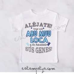 Camiseta aléjate tengo una Abu muu loca y he heredado sus genes - Imagen 2