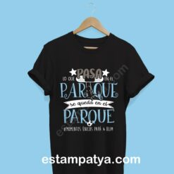 Camiseta lo que pasa en el parque se queda en el parque