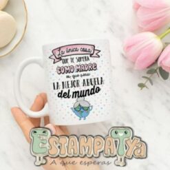 Taza Abuela "La única cosa que te supera como madre es que seas la Mejor Abuela del Mundo