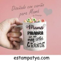 Taza Mamá es un palabra muy corta para alguien tan grande