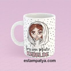Taza soy una madre rebelde