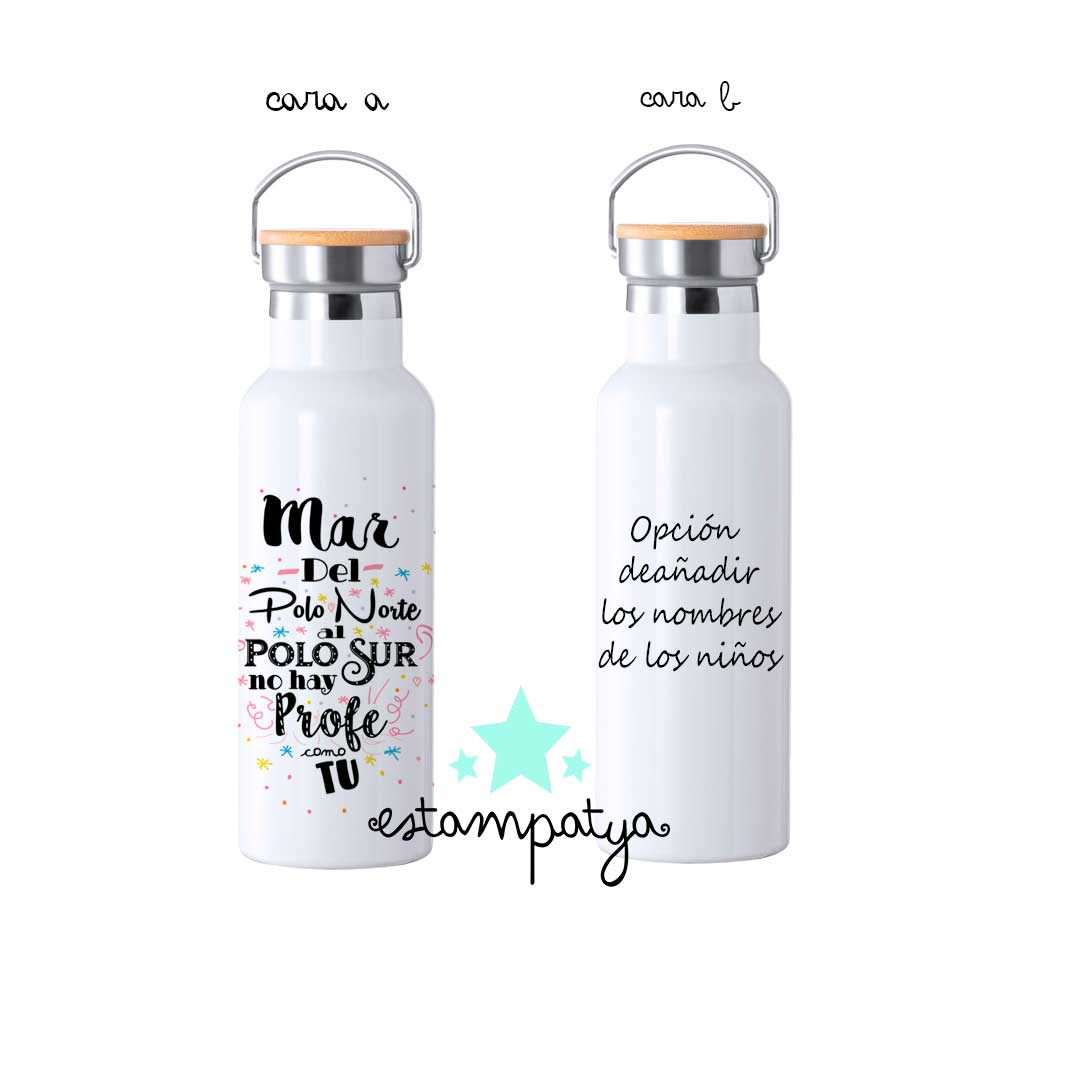 Botella del polo norte al polo sur no hay profe como tú - Estampatya Botella del polo norte al polo sur no hay profe como tú